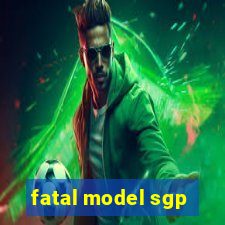 fatal model sgp